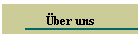�ber uns